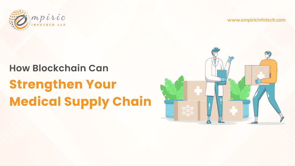 Blockchain for Medical Supply Chain - Benefits & Use Cases