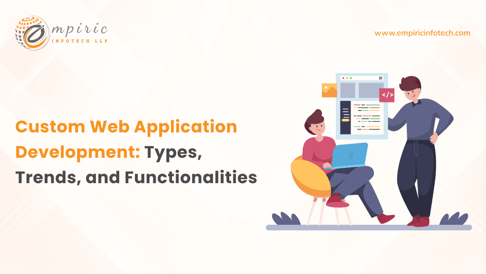 Custom Web App Development: Types, Trends, Functionalities
