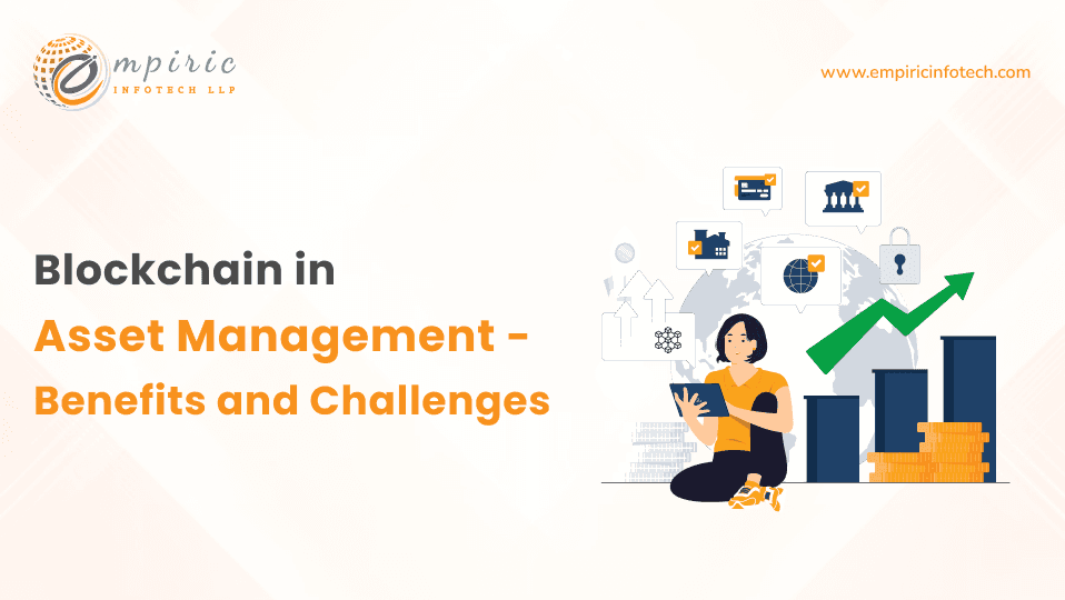 Blockchain Asset Management: Benefits, Challenges & Use Cases