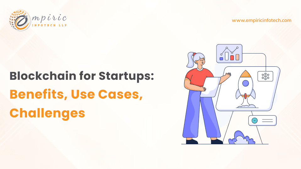 Blockchain for Start-ups | Benefits, Use Cases, Challenges